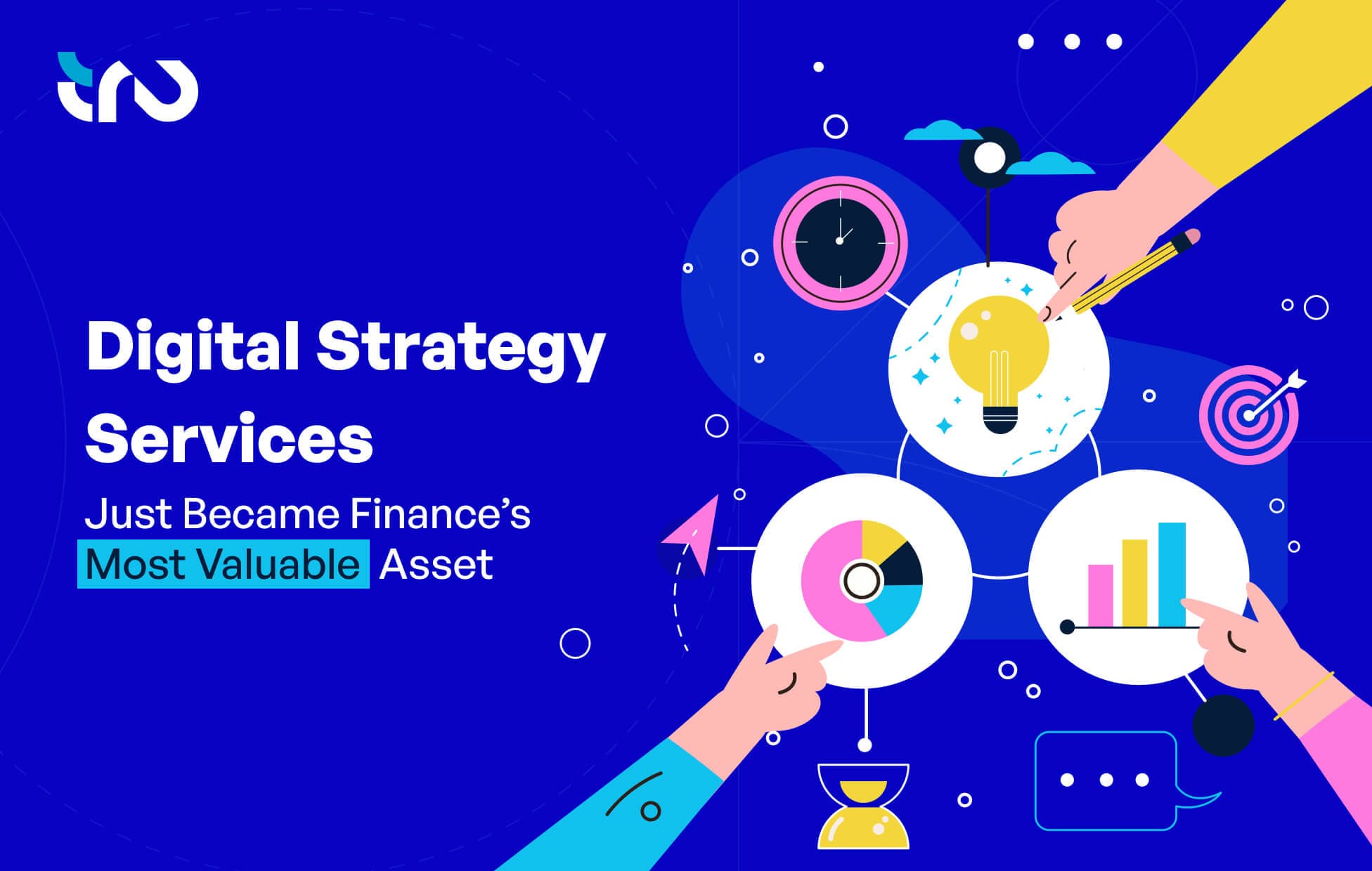Digital Strategy Services Just Became Finance’s Most Valuable Asset